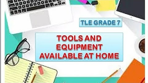 TOOLS AND EQUIPMENT | GRADE 7 | PERFORMANCE TASK