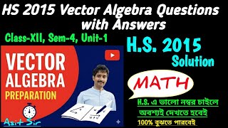 HS 2015 Vector Algebra Questions with Answers ||