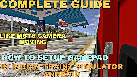 HOW TO SET-UP GAMEPAD IN INDIAN TRAINZ SIMULATOR ANDROID || COMPLETE GUIDE LIKE MSTS CAMERA MOVING 😍