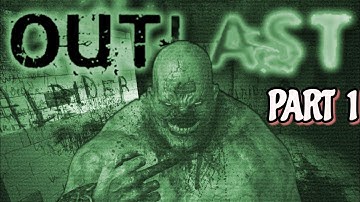 THE MOST SCARY GAME EVER CREATED ?? Outlast Gameplay Walkthrough - Part 1