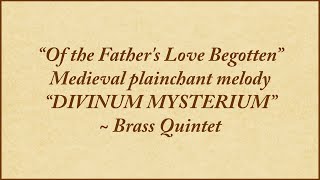 Of the Father's love Begotten — brass quintet