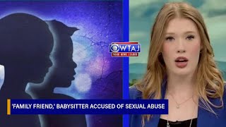 'Family friend,' babysitter accused of sexual abuse of 3 children | WTAJ