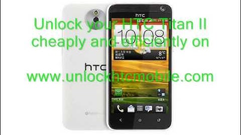 Unlock HTC Titan 2 Cheaply and Safely