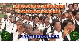 Faithful Melody Church Choir- KANJISHIBE LESA