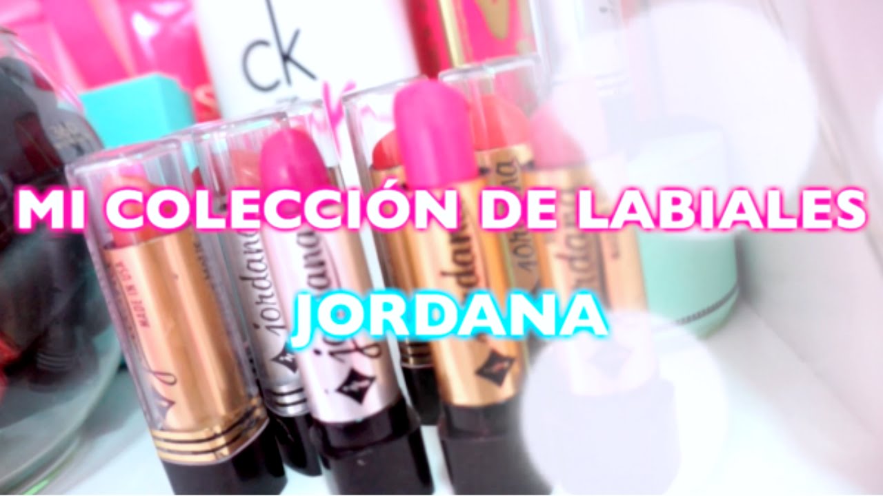 MI COLECCIÓN DE LABIALES JORDANA ♡