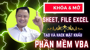 Cách khóa và mở khóa File Excel, VBA | Hack mật khẩu