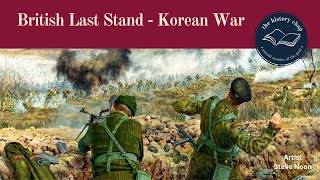 The Last Stand of the Glorious Glosters  Battle of the Imjin River  Korean War