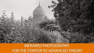 Infrared Photography for the Starter to Advanced Theory