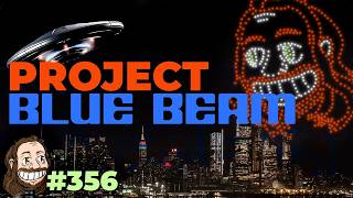 Episode 356: Project Blue Beam - The Origin of Truth