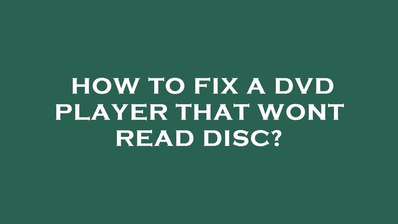 How to fix a dvd player that wont read disc? YouTube