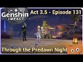 Genshin Impact - Walkthrough - Episode 131: &quot;Through the Predawn Night&quot; (Act 3.5)
