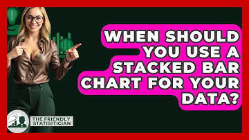When Should You Use A Stacked Bar Chart For Your Data? - The Friendly Statistician