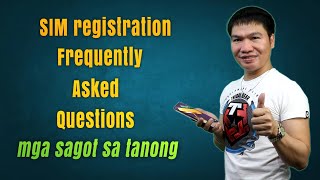 SIM REGISTRATION FREQUENTLY ASKED QUESTIONS (2023)｜Mga Sagot Sa Katanungan Sa SIM Registration