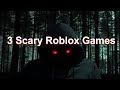 3 Creepy Roblox Games