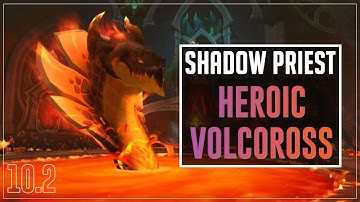 Heroic Volcoross Raid Testing - Shadow Priest Commentary