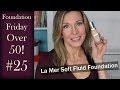 Foundation Friday ~ La Mer Soft Fluid Foundation FFOF #25