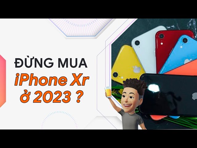 Với hơn 5 Triệu chọn mua iPhone Xr ở 2023 | Liệu có phải món hời ?