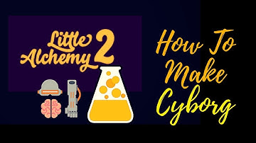 Little Alchemy 2-How To Make Cyborg Cheats & Hints