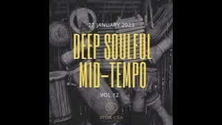 Deep Soulful Mid-Tempo Vol 012 MIxed By Dj Luk-C SA (4K Subscribers Appreciation Mix 2023)