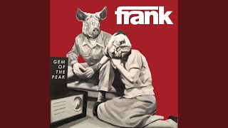 Video thumbnail of "Frank - Way We End"