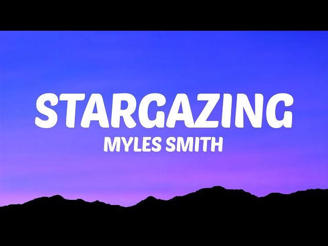 Myles Smith - Stargazing (Lyrics) class=