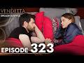 Vendetta Episode 323 English Subtitled Kan Cicekleri 