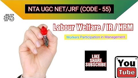 NTA UGC NET/JRF | CODE 55 | LABOUR WELFARE | MAIN SCHEMES OF WORKERS PARTICIPATION IN MANAGEMENT