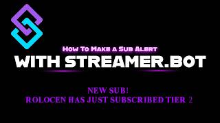 how to make a sub alert with streamerbot