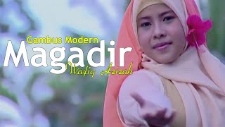 Video thumbnail of "GAMBUS MODERN MAGADIR - WAFIQ AZIZAH"