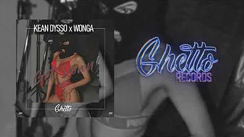 KEAN DYSSO X WONGA - Get Down (Official Audio) | Ghetto Records