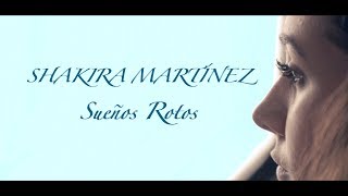 Video-Miniaturansicht von „Shakira Martínez - Sueños Rotos (Videoclip oficial)“