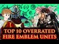 Top 10 Overrated Fire Emblem Units FT.JoeyPals (15,000 Subscribers Special)