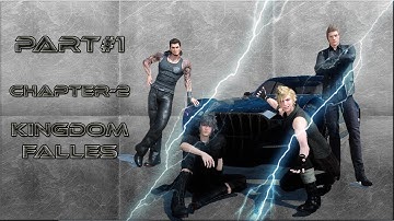 FFXV windows edition part #1 : the fall of a kingdom