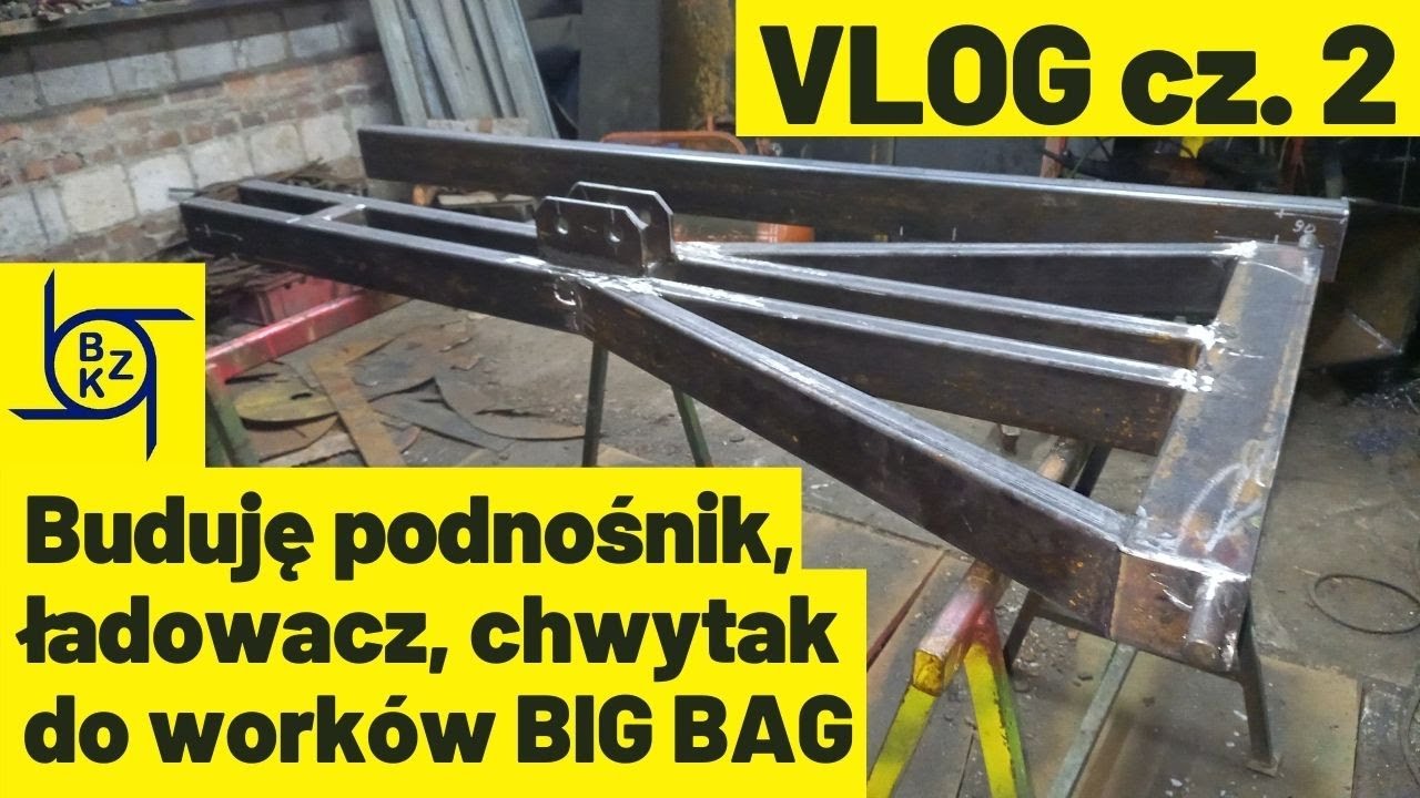 Buduję podnośnik, ładowacz, chwytak do worków BIG BAG - VLOG cz.2
