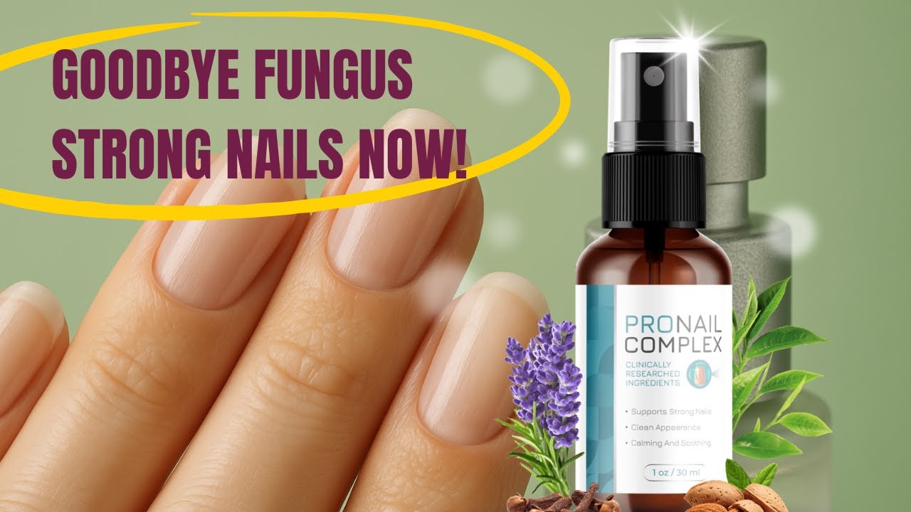 ProNail Complex | Natural Antifungal Spray for Strong, Healthy Nails in Weeks.