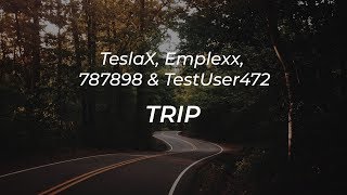 TeslaX, Emplexx, 787898 & TestUser472 - Trip