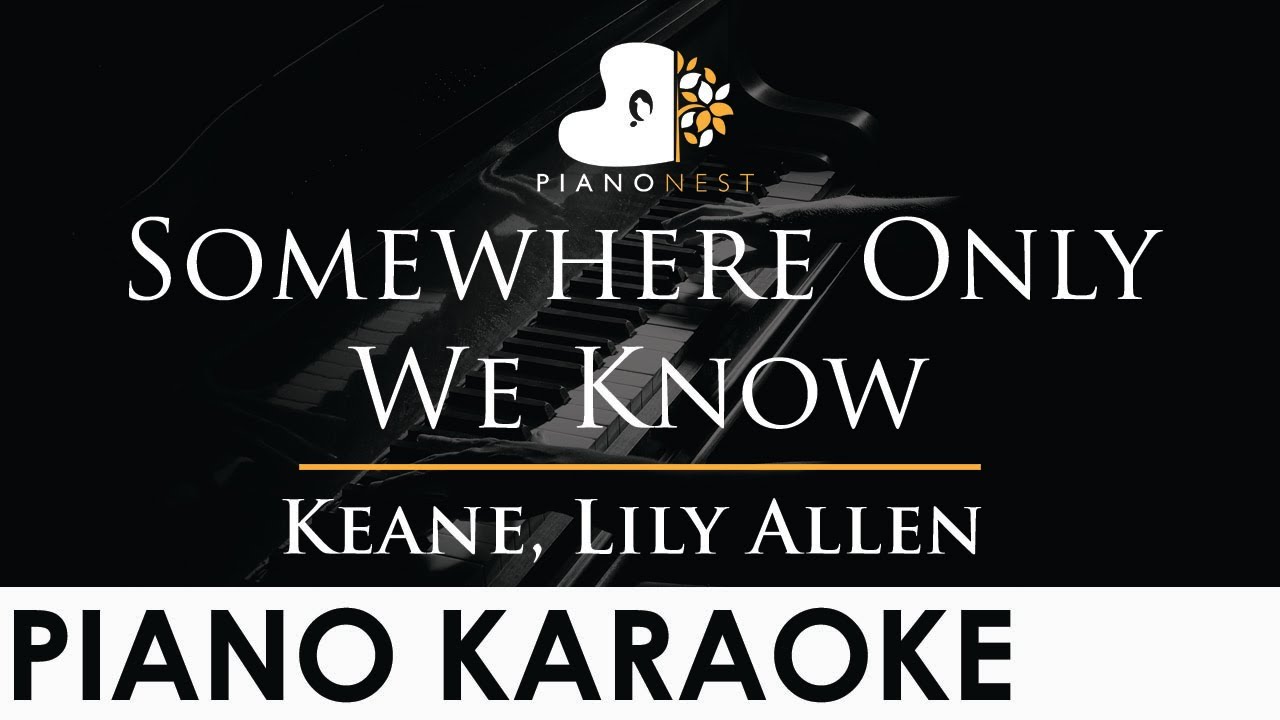 Keane - Somewhere Only We Know - Piano Karaoke Instrumental Cover with Lyrics Keane - Somewhere Only We Know - Piano Karaoke Instrumental Cover with Lyrics