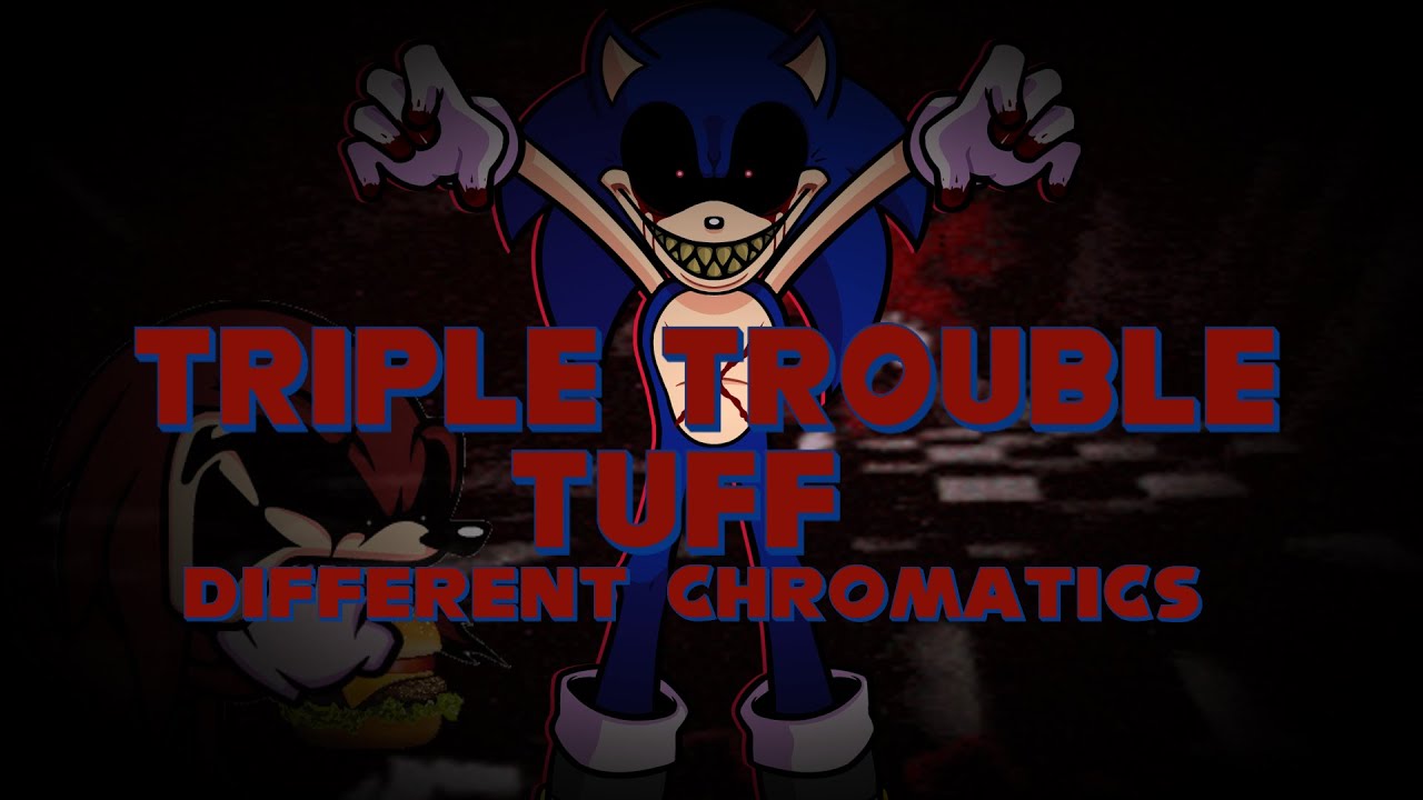 Triple Trouble if it was TUFF with different chromatics