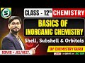 Basics Of Inorganic Chemistry | Shell , Subshell &amp; Orbitals | For Class 12th , JEE &amp; NEET | AG SIR