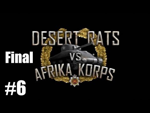 Прохождение Desert Rats vs. Afrika Korps [Союзники] ( Взлёт белового орла, Финал ) #6