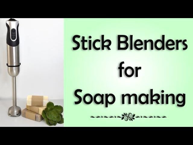 Best Immersion Blender For Making Cream, Lotion & Handmade Soap - Learn To  Make Beauty Products To Sell