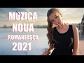 Muzica Noua Romaneasca Iulie 2021❄Cele Mai Ascultate Melodii Romanesti 2021(Romanian Music Mix)