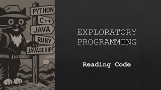 Exploratory Programming - Reading Code
