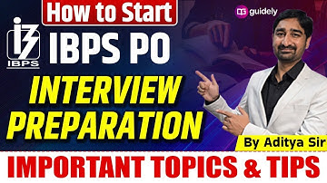 How to Start IBPS PO Interview Preparation | Interview Important Topics & Tips by Aditya Sir