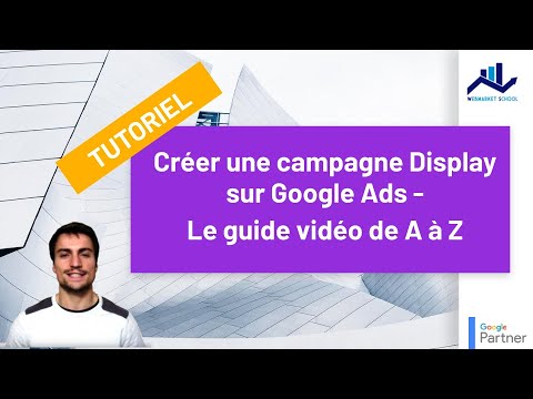 Tutoriel #6 : Créer une campagne Display sur Google Ads - Le guide ...