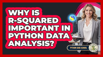 Why Is R-squared Important In Python Data Analysis? - Python Code School