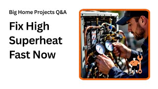 Why High Superheat Means Your System Still Needs Refrigerant