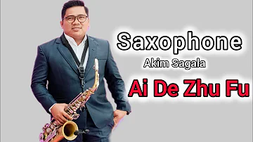 Lagu mandarin Terbaik - Ai De Zhu Fu | Saxophone Cover By Akim Sagala