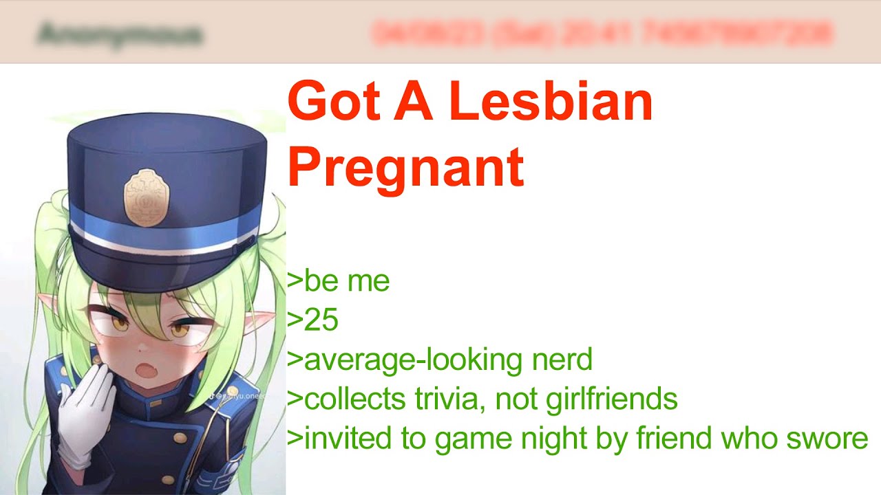 Got A Lesbian Pregnant | 4Chan Greentext Stories