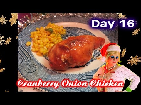 Cranberry Onion Chicken : Day 16 Trailer Park Christmas